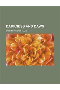 Darkness and Dawn