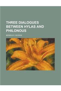 Three Dialogues Between Hylas and Philonous