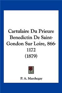 Cartulaire Du Prieure Benedictin De Saint-Gondon Sur Loire, 866-1172 (1879)
