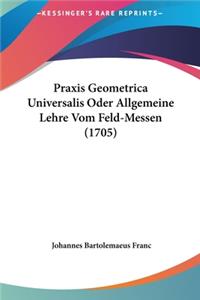 Praxis Geometrica Universalis Oder Allgemeine Lehre Vom Feld-Messen (1705)