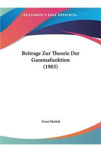 Beitrage Zur Theorie Der Gammafunktion (1903)