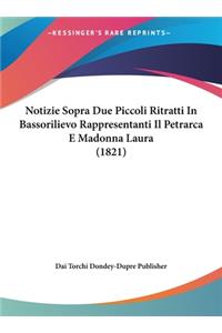 Notizie Sopra Due Piccoli Ritratti in Bassorilievo Rappresentanti Il Petrarca E Madonna Laura (1821)