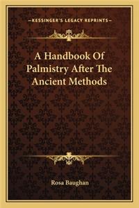 A Handbook Of Palmistry After The Ancient Methods