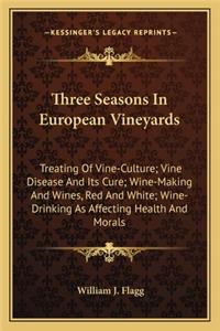 Three Seasons in European Vineyards