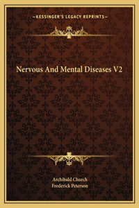 Nervous And Mental Diseases V2