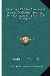 Relation of the American Board of Commissioners for Foreign Missions to Slavery