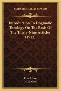 Introduction to Dogmatic Theology on the Basis of the Thirty-Nine Articles (1912)