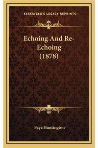 Echoing and Re-Echoing (1878)