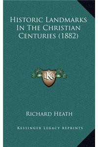 Historic Landmarks in the Christian Centuries (1882)