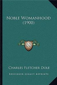 Noble Womanhood (1900)