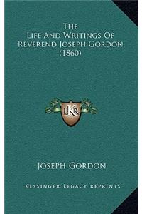 The Life and Writings of Reverend Joseph Gordon (1860)