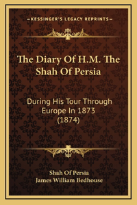 Diary Of H.M. The Shah Of Persia