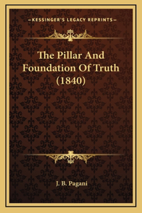 The Pillar And Foundation Of Truth (1840)