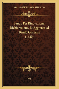 Bando Per Rinovazione, Dichiarazione, Et Aggivnta Al Bando Generale (1620)