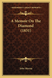 A Memoir On The Diamond (1831)