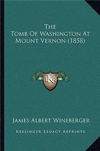 The Tomb Of Washington At Mount Vernon (1858)
