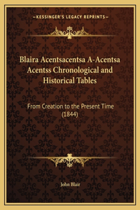 Blaira Acentsacentsa A-Acentsa Acentss Chronological and Historical Tables