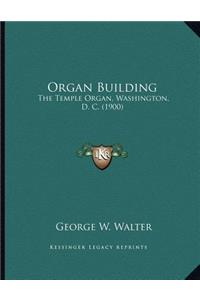 Organ Building