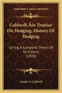 Caldwell's Treatise On Hedging, History Of Hedging