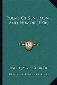 Poems Of Sentiment And Humor (1906)