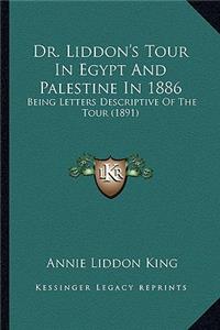 Dr. Liddon's Tour In Egypt And Palestine In 1886