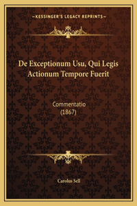 De Exceptionum Usu, Qui Legis Actionum Tempore Fuerit
