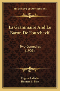 Grammaire And Le Baron De Fourchevif