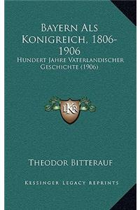 Bayern Als Konigreich, 1806-1906