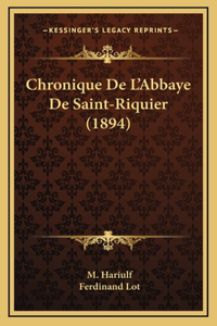 Chronique de L'Abbaye de Saint-Riquier (1894)