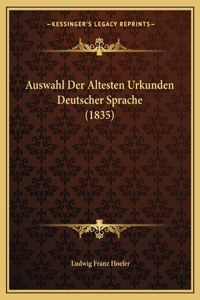 Auswahl Der Altesten Urkunden Deutscher Sprache (1835)
