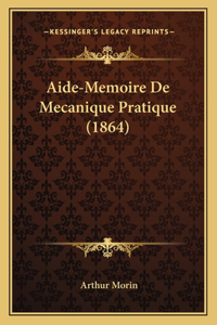 Aide-Memoire De Mecanique Pratique (1864)