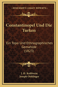 Constantinopel Und Die Turken