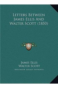 Letters Between James Ellis and Walter Scott (1850)