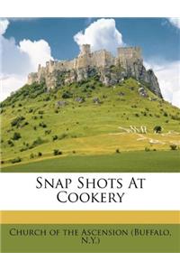 Snap Shots at Cookery