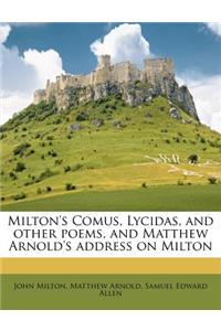 Milton's Comus, Lycidas, and Other Poems, and Matthew Arnold's Address on Milton