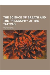 The Science of Breath and the Philosophy of the Tattvas