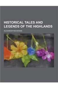Historical Tales and Legends of the Highlands
