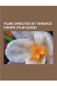 Films Directed by Terence Fisher (Film Guide)