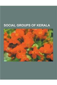 Social Groups of Kerala: Iyer, Bunt, Syrian Malabar Nasrani, Ezhava, Nair, Nambudiri, Kudumbi, Paraiyar, Vellalar, Mappila, Cochin Jews, Goud S