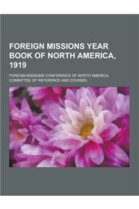 Foreign Missions Year Book of North America, 1919