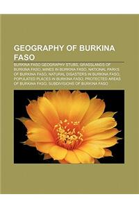 Geography of Burkina Faso: Burkina Faso Geography Stubs, Grasslands of Burkina Faso, Mines in Burkina Faso, National Parks of Burkina Faso