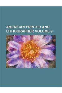 American Printer and Lithographer Volume 9