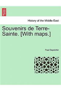 Souvenirs de Terre-Sainte. [With Maps.]