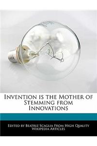 Invention Is the Mother of Stemming from Innovations