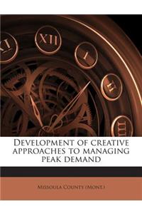 Development of Creative Approaches to Managing Peak Demand