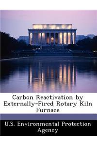Carbon Reactivation by Externally-Fired Rotary Kiln Furnace