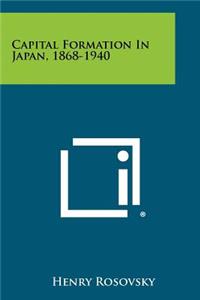 Capital Formation in Japan, 1868-1940