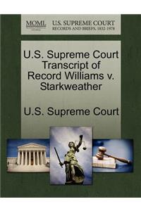 U.S. Supreme Court Transcript of Record Williams V. Starkweather