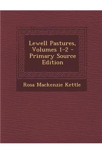 Lewell Pastures, Volumes 1-2