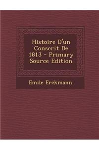 Histoire D'Un Conscrit de 1813